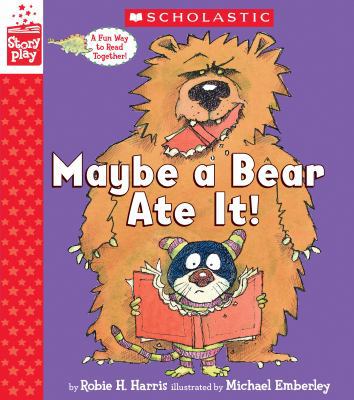 Maybe a Bear Ate It (a Storyplay Book) 1338161105 Book Cover