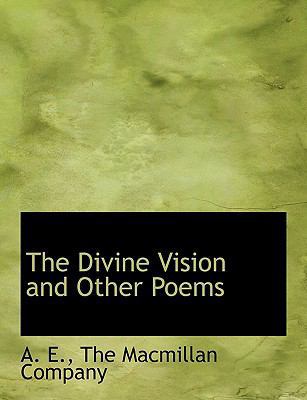 The Divine Vision and Other Poems 1140545590 Book Cover