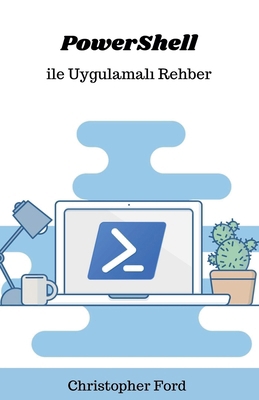 PowerShell ile Uygulamal&#305; Rehber [Turkish] B0D2VFYJ96 Book Cover
