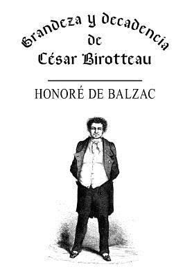 Grandeza y decadencia de César Birotteau [Spanish] 1491220236 Book Cover