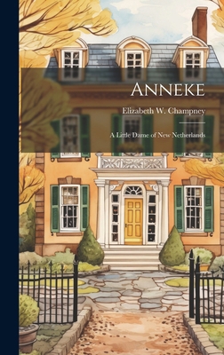 Anneke: A Little Dame of New Netherlands 1020171820 Book Cover