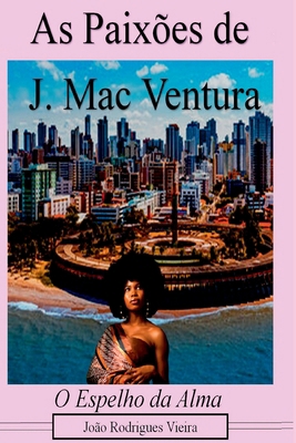 As Paixões De J. Mac Ventura [Portuguese] 650129682X Book Cover
