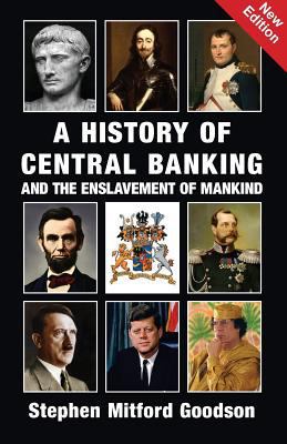 A History of Central Banking and the Enslavemen... 191088149X Book Cover