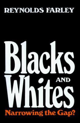 Blacks and Whites: Narrowing the Gap? 1583481354 Book Cover