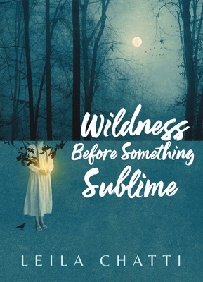 Wildness Before Something Sublime 1556597169 Book Cover