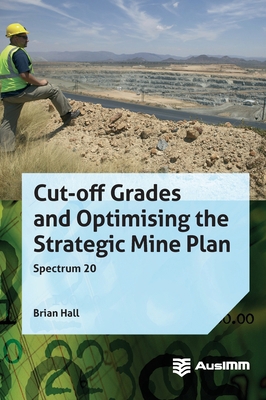 Cut-off Grades and Optimising the Strategic Min... 1925100219 Book Cover