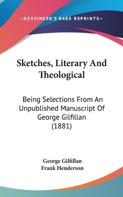 Sketches, Literary And Theological: Being Selec... 1120819377 Book Cover