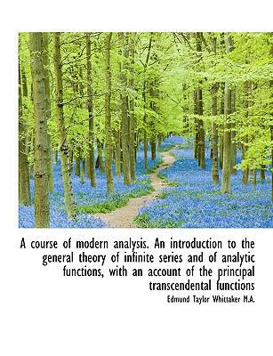 A Course of Modern Analysis. an Introduction to... [Large Print] 1116472481 Book Cover