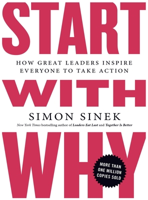 Start with Why: How Great Leaders Inspire Every... 1804220302 Book Cover