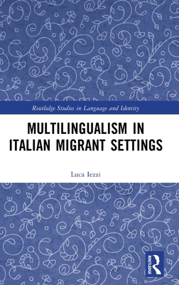 Multilingualism in Italian Migrant Settings 103268464X Book Cover