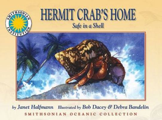 Oceanic Collection: Hermit Crab's Home: Safe in... 1592497330 Book Cover