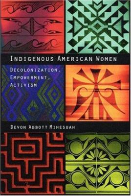 Indigenous American Women: Decolonization, Empo... 0803232276 Book Cover