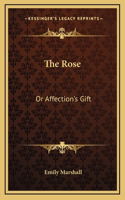 The Rose: Or Affection's Gift 1163577502 Book Cover