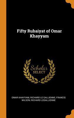 Fifty Rubaiyat of Omar Khayyam 0342649906 Book Cover