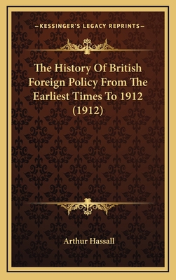 The History Of British Foreign Policy From The ... 1164383531 Book Cover