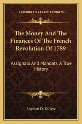 The Money And The Finances Of The French Revolu... 1163077054 Book Cover