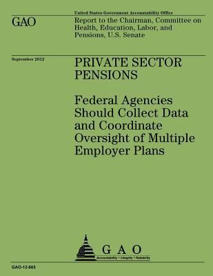 Priving Sector Pensions: Federal Agencies Shoul... 1492107468 Book Cover