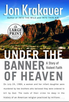 Under the Banner of Heaven [Large Print] 0375432213 Book Cover