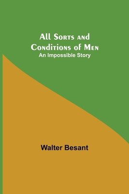All Sorts and Conditions of Men: An Impossible ... 9354948529 Book Cover