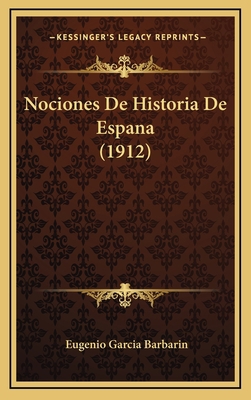 Nociones De Historia De Espana (1912) [Spanish] 1168851645 Book Cover