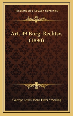Art. 49 Burg. Rechtsv. (1890) [Dutch] 1168758890 Book Cover