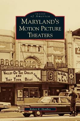 Maryland's Motion Picture Theaters 1531633951 Book Cover