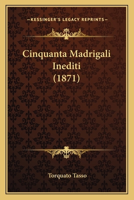 Cinquanta Madrigali Inediti (1871) [Italian] 1167402715 Book Cover