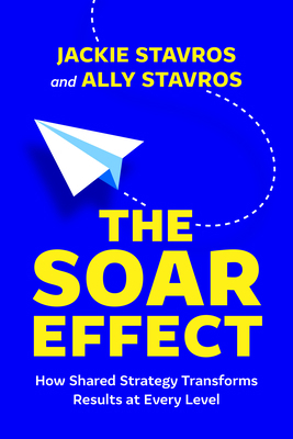 The Soar Effect: How Shared Strategy Transforms... B0HDY21D5P Book Cover