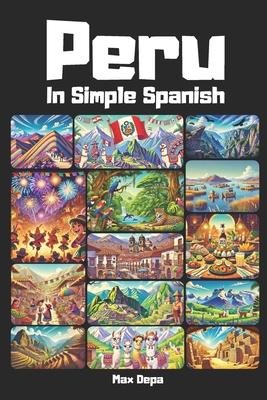Peru in Simple Spanish: Discover Latin America ... B0DT6PTMPN Book Cover