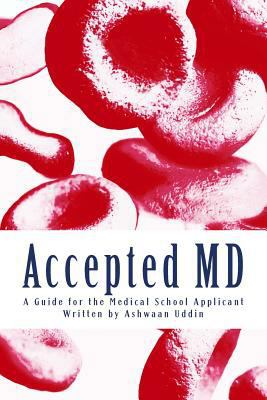 Accepted MD: A Guide for the Medical School App... 154120929X Book Cover