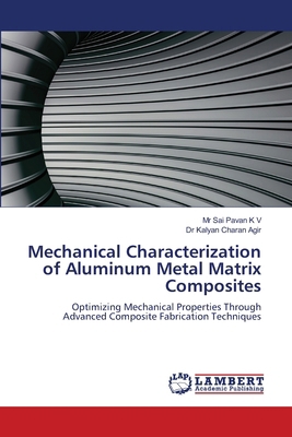 Mechanical Characterization of Aluminum Metal M... 6208010616 Book Cover