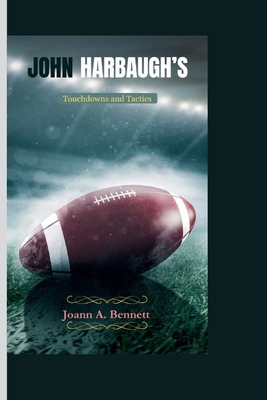 John Harbaugh's: Touchdowns and Tactics B0CN5C2BQ5 Book Cover