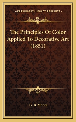 The Principles Of Color Applied To Decorative A... 1168890098 Book Cover