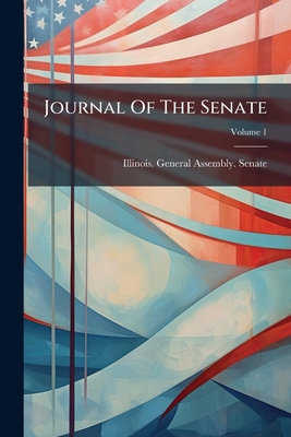 Journal Of The Senate; Volume 1 1270955365 Book Cover