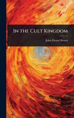 In the Cult Kingdom 1024039307 Book Cover