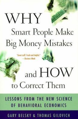 Why Smart People Make Big Money Mistakes - And ... 0684859386 Book Cover