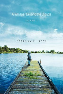 A Whisper Beyond the Clouds: Volume 1 1465356088 Book Cover