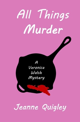 All Things Murder: A Veronica Walsh Mystery B09VWTZLHT Book Cover