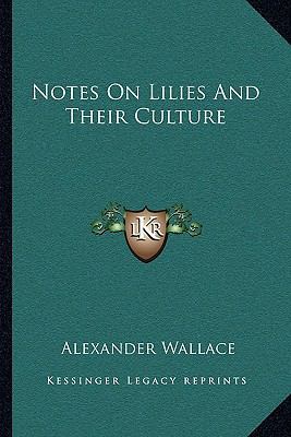Notes on Lilies and Their Culture 1163773115 Book Cover