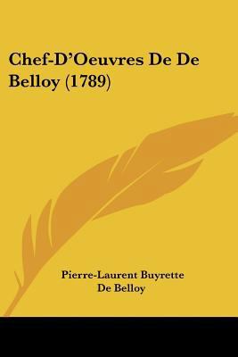 Chef-D'Oeuvres De De Belloy (1789) [French] 1120270642 Book Cover