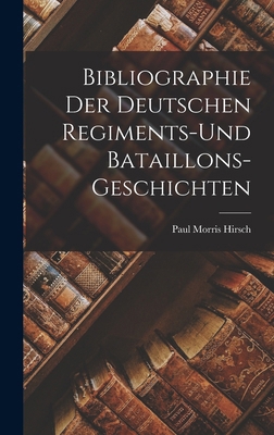 Bibliographie der Deutschen Regiments-und Batai... 1016462573 Book Cover
