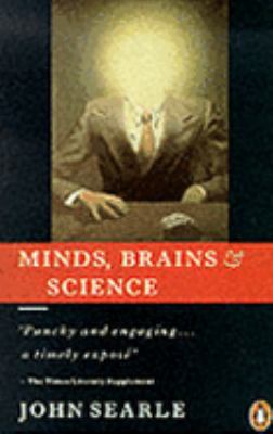 Minds, Brains and Science: The 1984 Reith Lectu... 0140156887 Book Cover