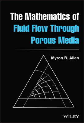 The Mathematics of Fluid Flow Through Porous Media 1119663849 Book Cover