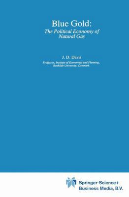 Blue Gold: The Political Economy of Natural Gas 9401568359 Book Cover