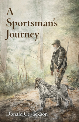 A Sportsman's Journey 1496835840 Book Cover