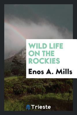 Wild Life on the Rockies 0649733940 Book Cover