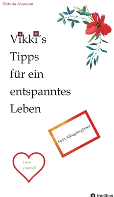 Vikki´s Tipps für ein entspanntes Leben: Dein A... [German] 3347795105 Book Cover