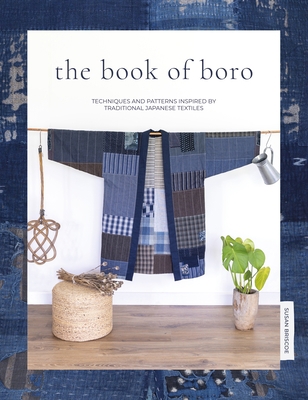 The Book of Boro: Techniques and Patterns Inspi... 1446308324 Book Cover