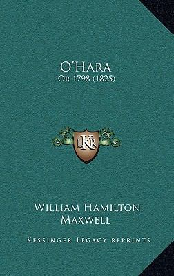 O'Hara: Or 1798 (1825) 1167144392 Book Cover
