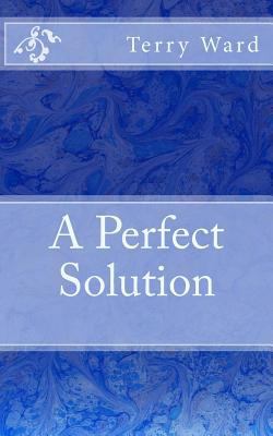A Perfect Solution 1479236950 Book Cover